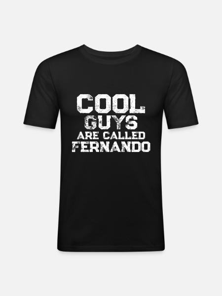 Cool guys are called Fernando - Männer Slim Fit T-Shirt - Schwarz