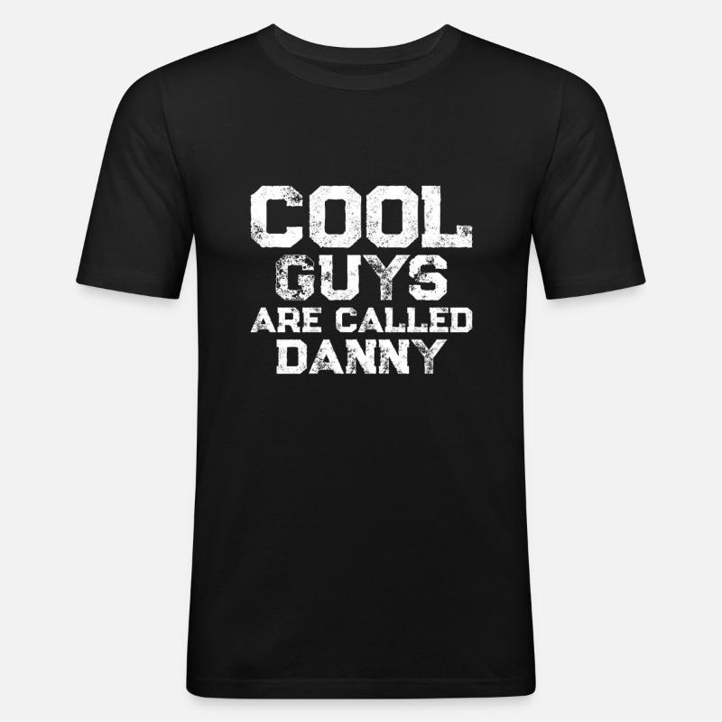 Cool guys are called Danny - Männer Slim Fit T-Shirt - Schwarz