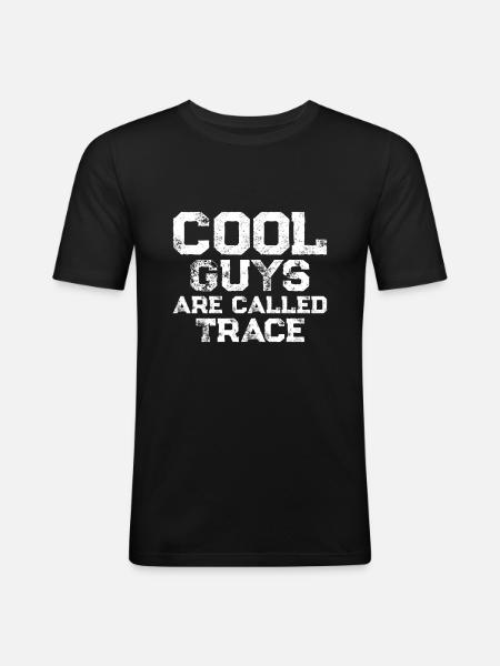 Cool guys are called Trace - Men's Slim Fit T-Shirt - black
