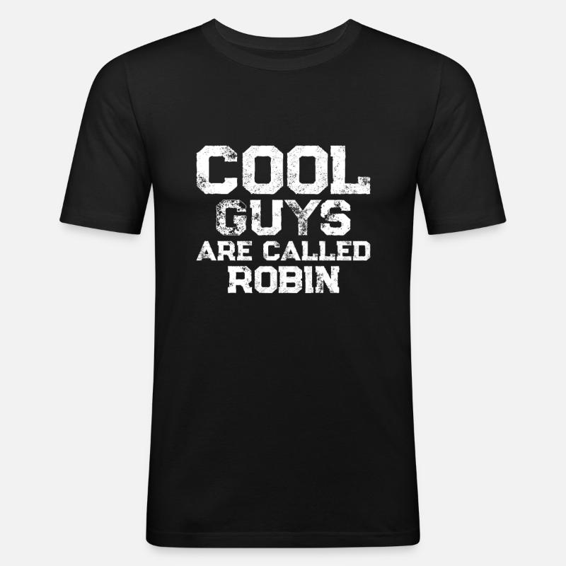 Cool guys are called Robin - Männer Slim Fit T-Shirt - Schwarz