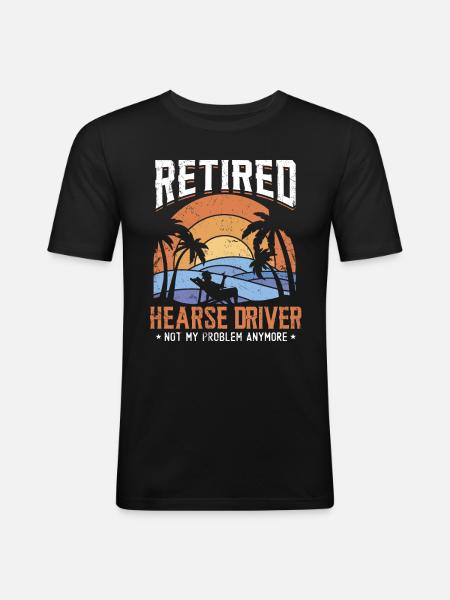 Retired hearse driver - Men's Slim Fit T-Shirt - black