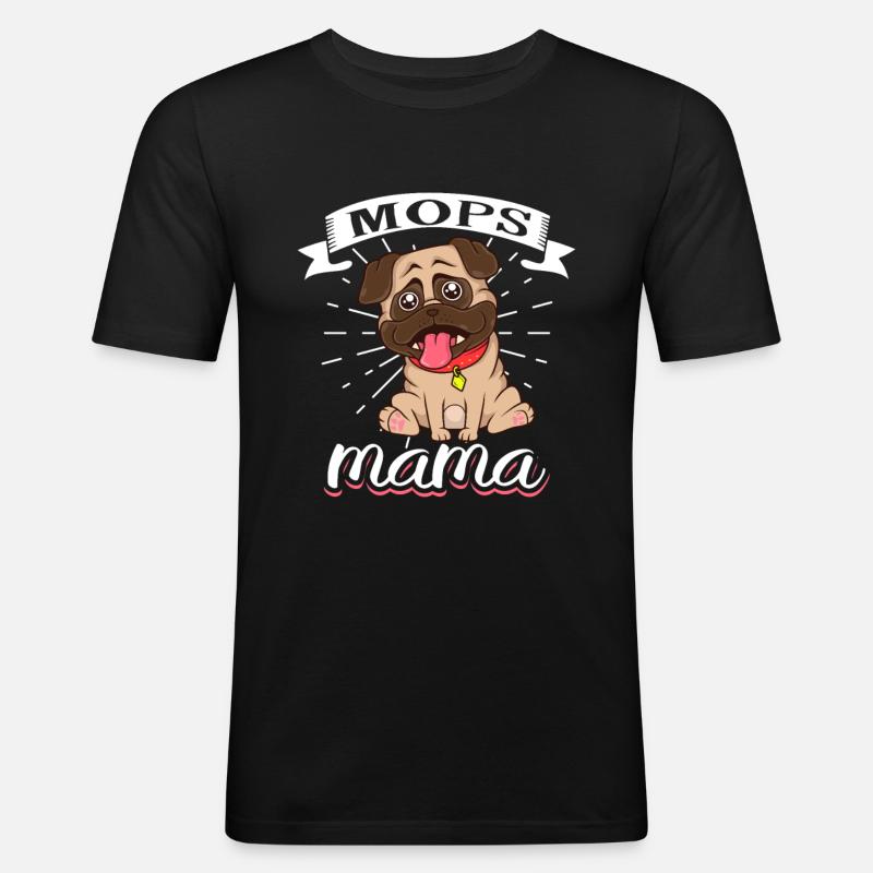 Mops Mama - Mops - Männer Slim Fit T-Shirt - Schwarz