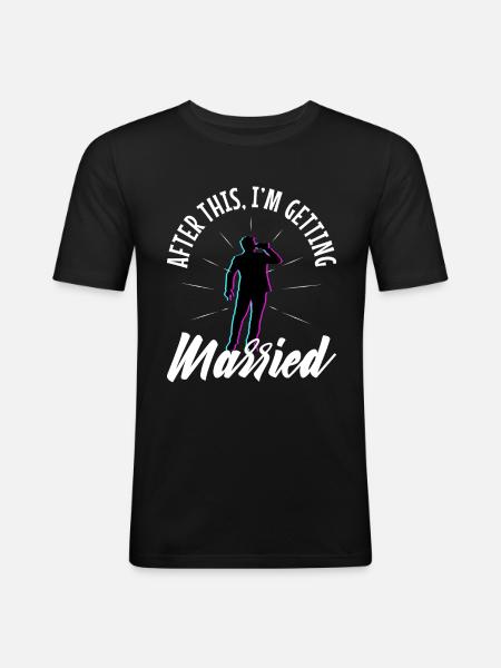 After this im getting married - Men's Slim Fit T-Shirt - black