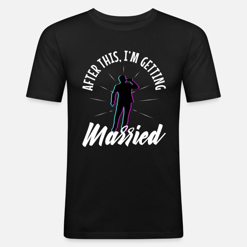 After this im getting married - Männer Slim Fit T-Shirt - Schwarz