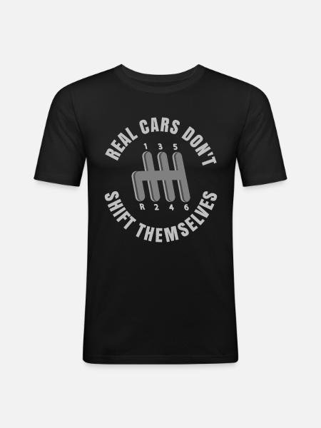 Real Cars Don't Shift Themselves - Men's Slim Fit T-Shirt - black