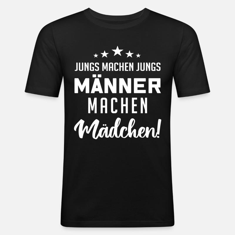 Jungs machen Jungs, Männer machen - Männer Slim Fit T-Shirt - Schwarz