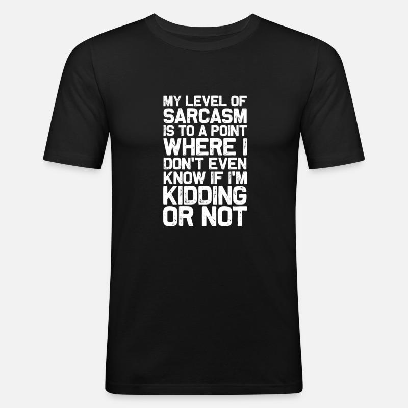 Sarkasmus - Männer Slim Fit T-Shirt - Schwarz