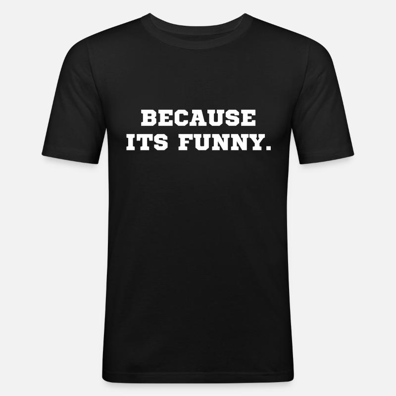 Parce que c’est drôle - T-shirt près du corps Homme - noir