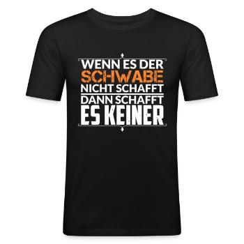 Schwabe Schwaben Schwäbisch Spruch Geschenkidee - Männer Slim Fit T-Shirt - Schwarz - Vorne - Nik (191cm)