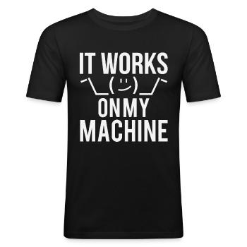 Programmer Developer It Work On My Machine - Men's Slim Fit T-Shirt - black - Front - Nik (191cm)