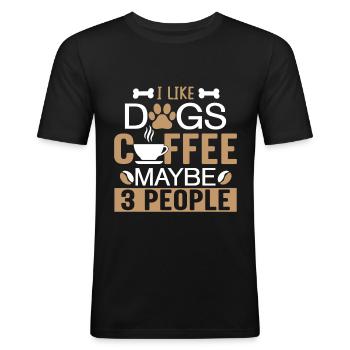 Dogs, Coffee and Maybe Three People - Männer Slim Fit T-Shirt - Schwarz - Vorne - Nik (191cm)