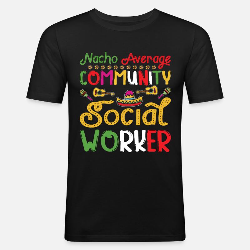 Nacho Average Community Social Worker - Männer Slim Fit T-Shirt - Schwarz