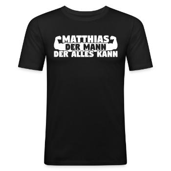 Matthias Der Mann Der Alles kann - Männer Slim Fit T-Shirt - Schwarz - Vorne - Nik (191cm)