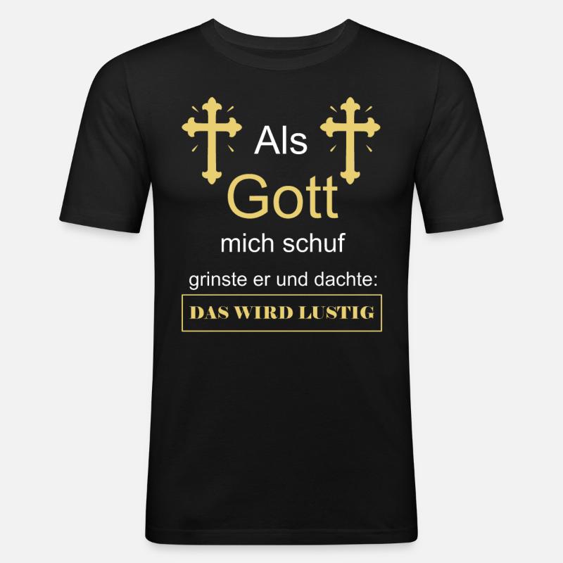 Als Gott mich schuf - Männer Slim Fit T-Shirt - Schwarz