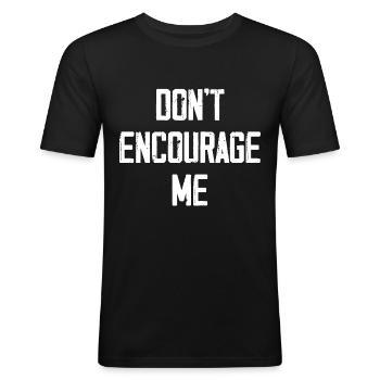 Don't Encourage Me - Men's Slim Fit T-Shirt - black - Front - Nik (191cm)