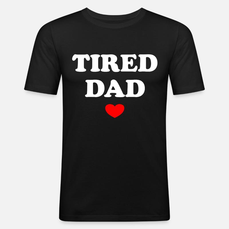 Tired Dad - Männer Slim Fit T-Shirt - Schwarz