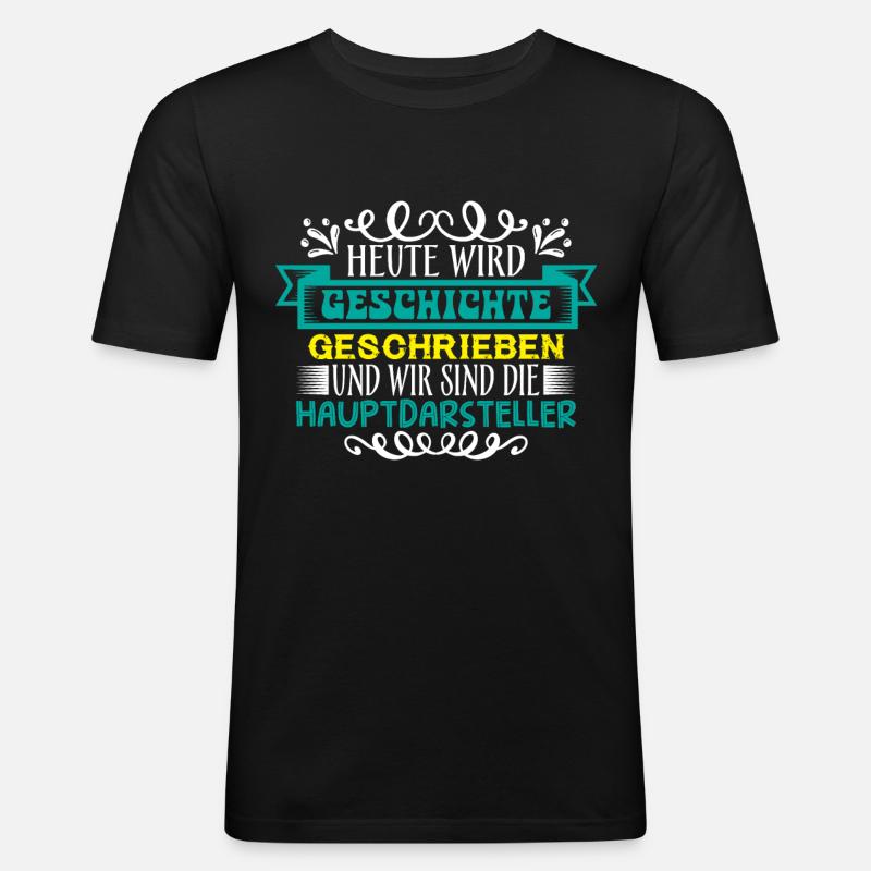 Heute wird Geschichte geschrieben - Männer Slim Fit T-Shirt - Schwarz