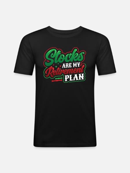 Stocks are my retirement plan - Men's Slim Fit T-Shirt - black