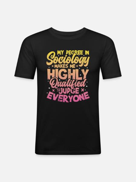 Sociology qualifies me. - Men's Slim Fit T-Shirt - black