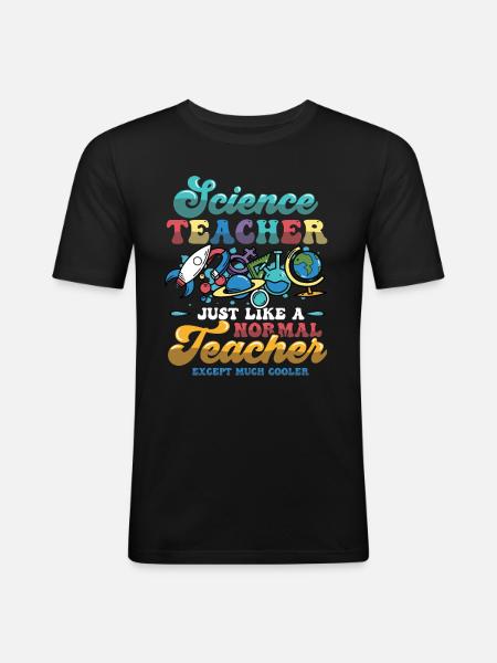 Science teacher, much cooler. - Men's Slim Fit T-Shirt - black