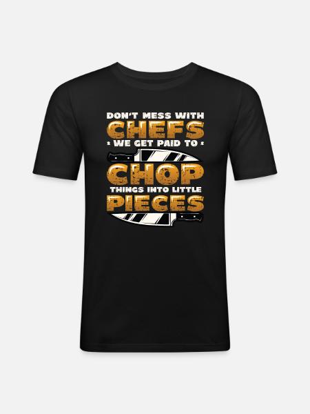 Don't mess with the chef - Men's Slim Fit T-Shirt - black