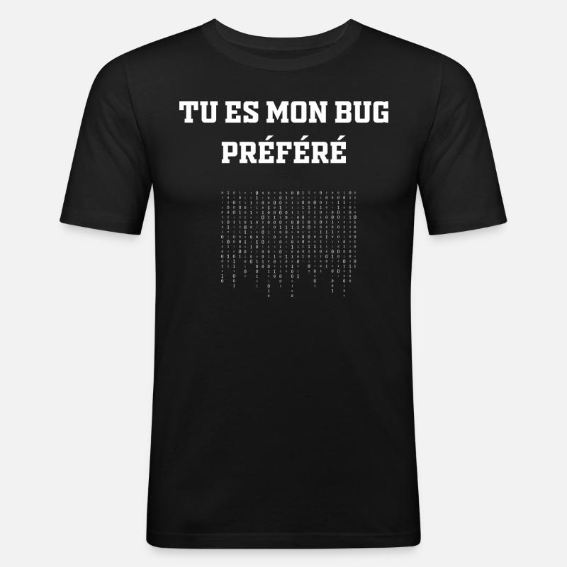 Tu es mon Bug Préféré - T-shirt près du corps Homme - noir