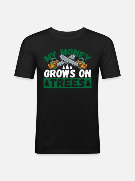 My Money Grows On Trees Arborist Lumberjack - Men's Slim Fit T-Shirt - black