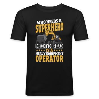 Who Needs A Superhero When Dad Is A Heavy - Men's Slim Fit T-Shirt - black - Front - Nik (191cm)