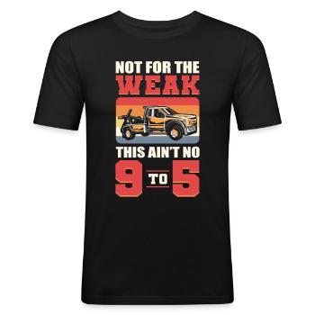 Not For The Weak Tow Trucking Tow Truck Operator - Men's Slim Fit T-Shirt - black - Front - Nik (191cm)