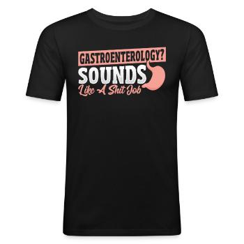 Gastro-entérologie? Cela ressemble à un travail - T-shirt près du corps Homme - noir - Devant - Nik (191cm)