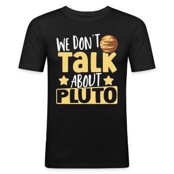 Astrology We Don't Talk About Pluto Solar System - Men's Slim Fit T-Shirt - black - Front - Nik (191cm)