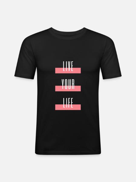 Live Your Life - Men's Slim Fit T-Shirt - black