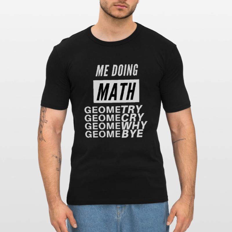 Me Doing Math ... lol | Try Cry Why Bye Men's Slim Fit T-Shirt