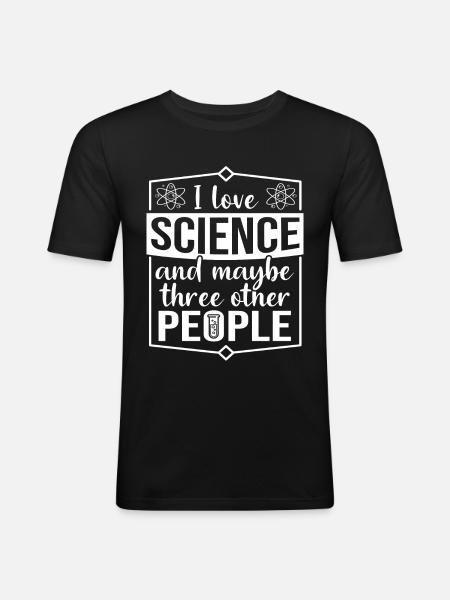 Science Scientists Researchers Saying - Men's Slim Fit T-Shirt - black