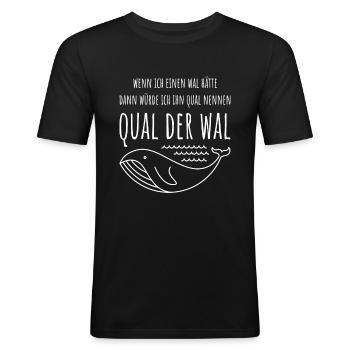 Qual der Wal Lustige Sprüche Geschenk Wahl Spruch - Männer Slim Fit T-Shirt - Schwarz - Vorne - Nik (191cm)