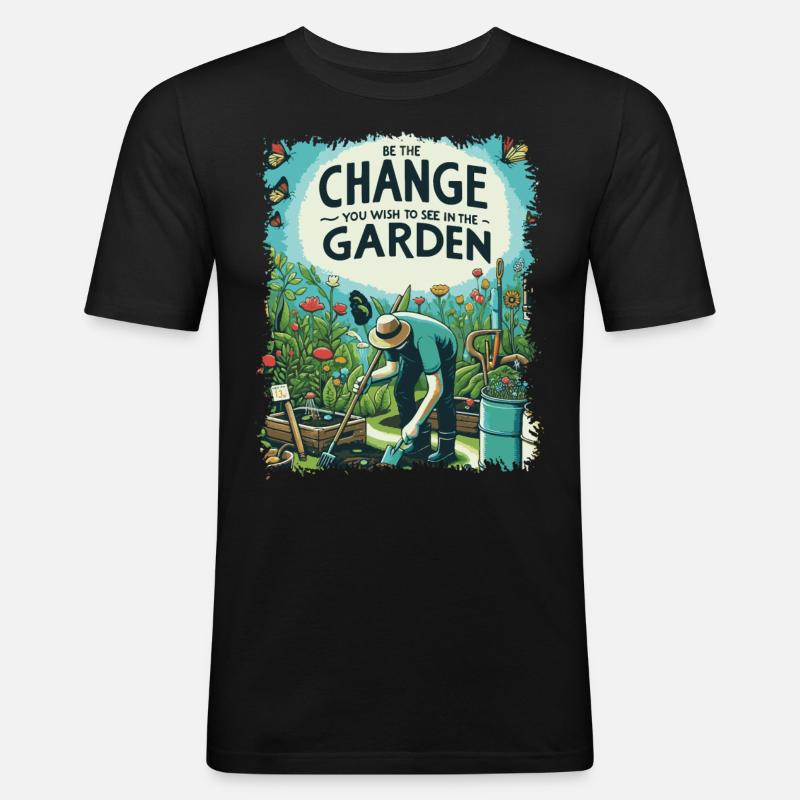 Be The Change Gartengestaltung - Männer Slim Fit T-Shirt - Schwarz