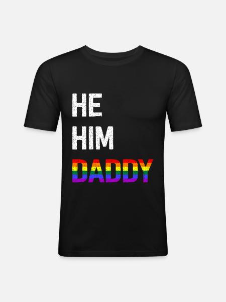 He Him Daddy - Männer Slim Fit T-Shirt - Schwarz