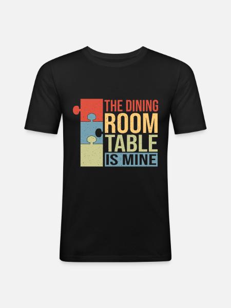 The dining table is mine - Men's Slim Fit T-Shirt - black