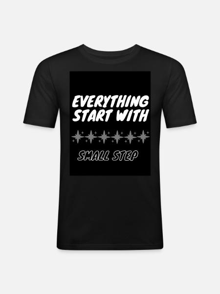 Everything start with Small Step - Männer Slim Fit T-Shirt - Schwarz