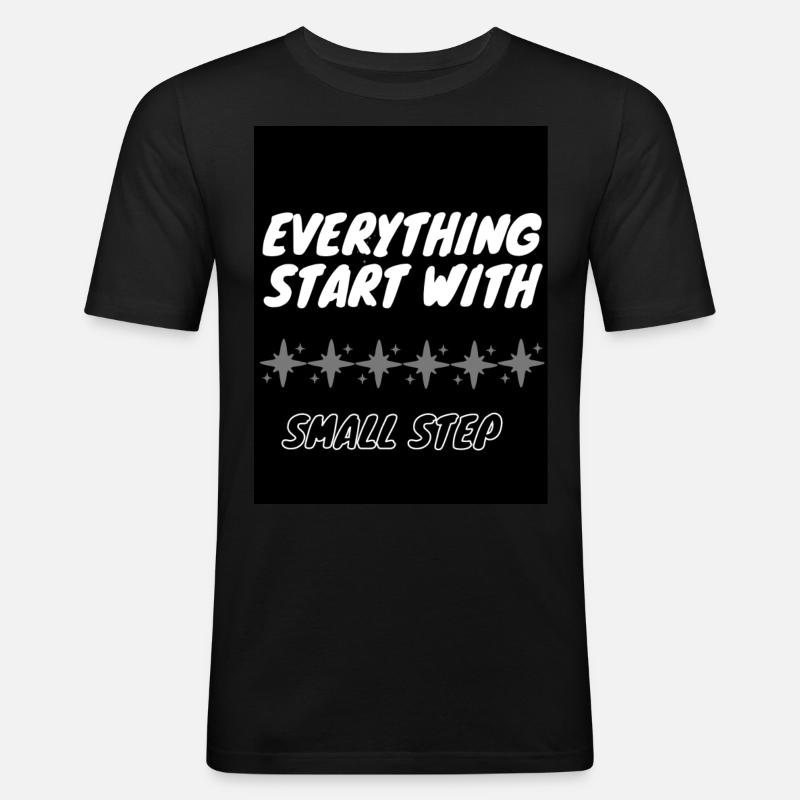 Everything start with Small Step - Männer Slim Fit T-Shirt - Schwarz