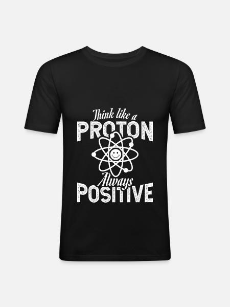 Proton Positive Physics Natural Science Joke - Herre Slim Fit T-Shirt - sort