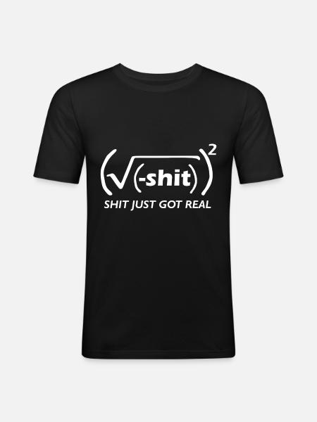 Math joke (shit got real) - Men's Slim Fit T-Shirt - black