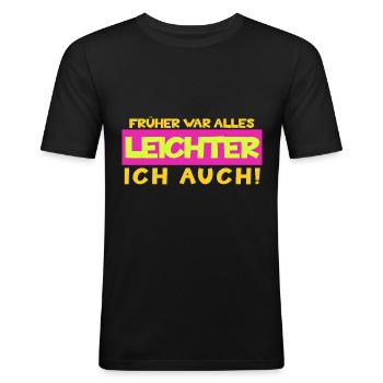 Everything used to be easier, I too funny saying - Men's Slim Fit T-Shirt - black - Front - Nik (191cm)