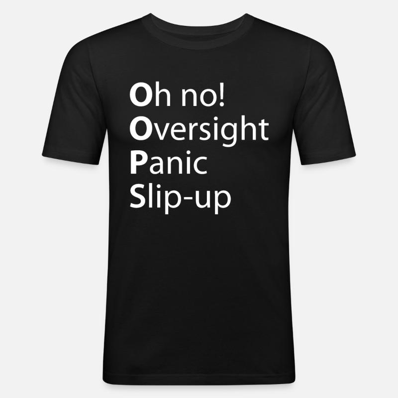Oops Oversight Panic Slip - Men's Slim Fit T-Shirt - black