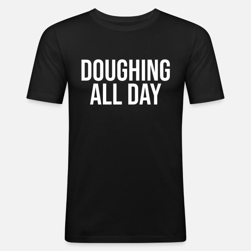 Doughing All Day - Männer Slim Fit T-Shirt - Schwarz