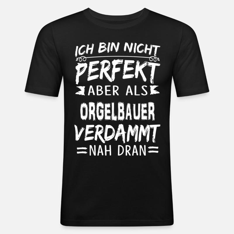 ORGELBAUER - Männer Slim Fit T-Shirt - Schwarz