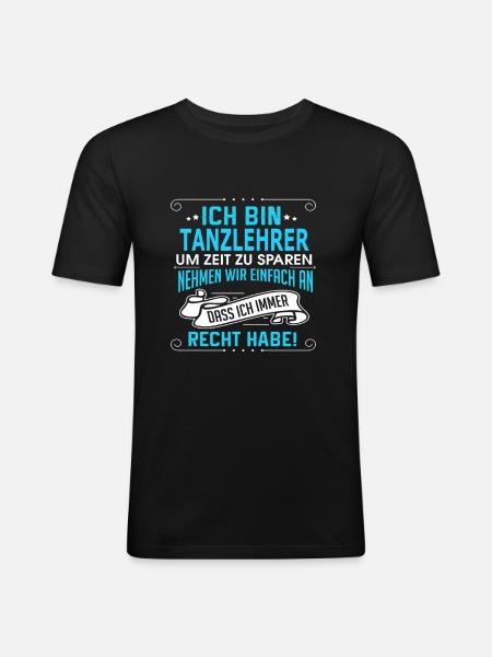 TANZLEHRER - Männer Slim Fit T-Shirt - Schwarz