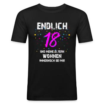 Endlich 18 Geburtstag Lustig Eltern Volljährig - Männer Slim Fit T-Shirt - Schwarz - Vorne - Nik (191cm)
