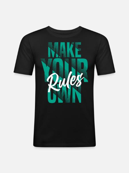 Make your own rules - Männer Slim Fit T-Shirt - Schwarz