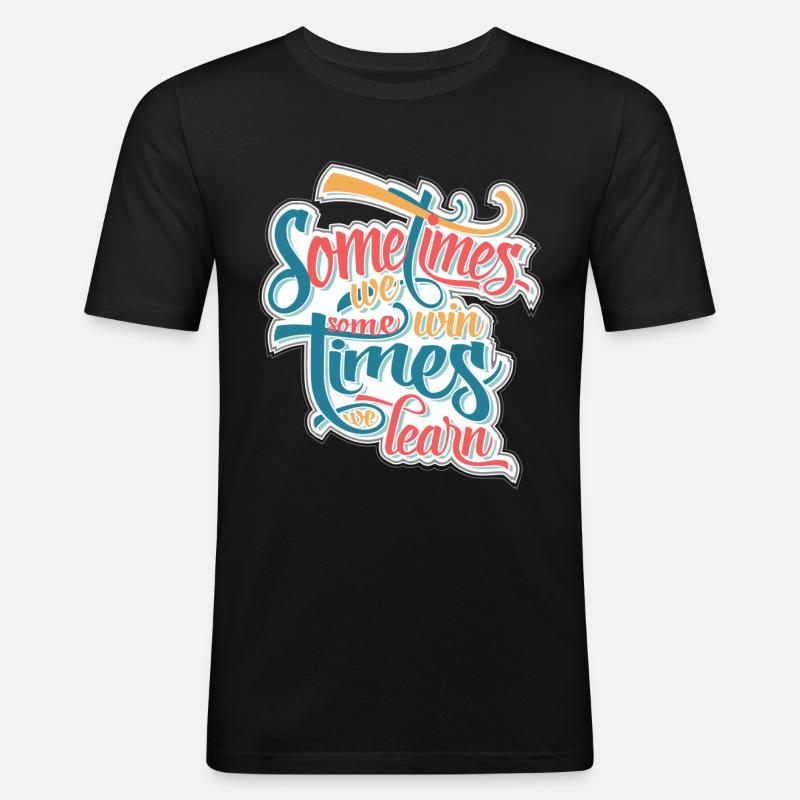 sometimes we win... - Männer Slim Fit T-Shirt - Schwarz